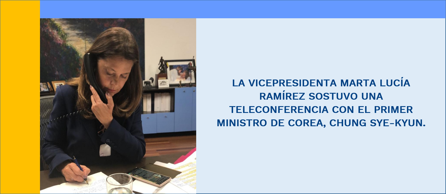 LA VICEPRESIDENTA MARTA LUCÍA RAMÍREZ SOSTUVO UNA TELECONFERENCIA CON EL PRIMER MINISTRO DE COREA, CHUNG SYE-KYUN.